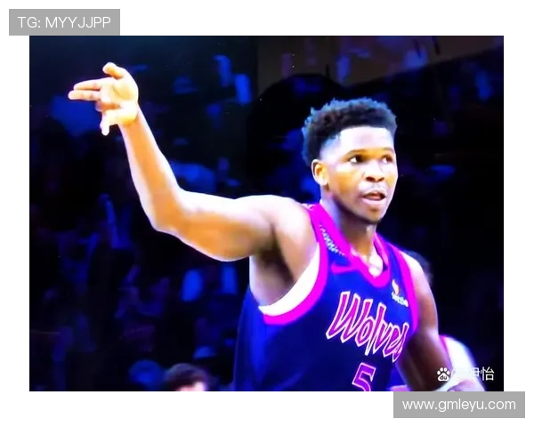 爱德华兹无球切入效率提升，主导森林狼锋线进攻变化